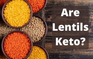 Are Lentils Keto