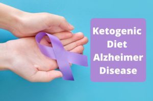 Ketogenic Diet Alzheimer