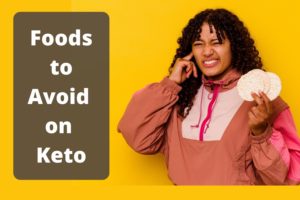 Foods to Avoid on Keto